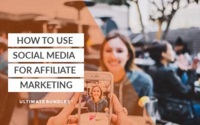 How to use social media marketing for affiliate marketing