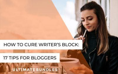 How to Cure Writer’s Block: 17 Tips for Bloggers