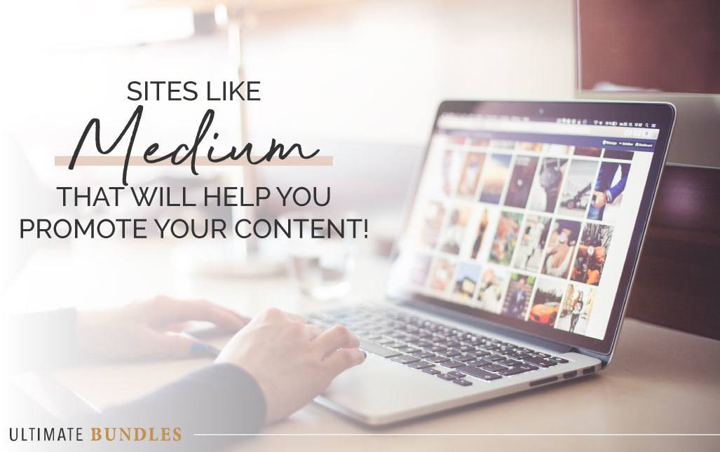 5 Sites Like Medium that Will Help You Promote Your Content