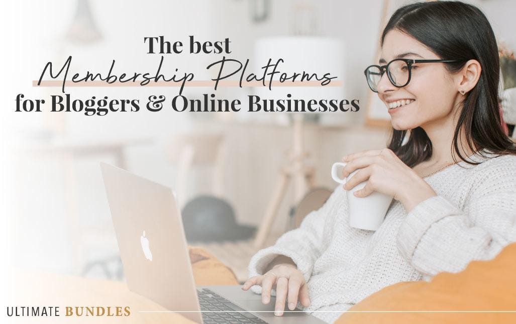 The Best Membership Platforms for Bloggers & Online Businesses