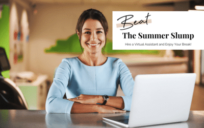 Beat the Summer Slump: Hire a Virtual Assistant and Enjoy Your Break!