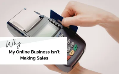 Why “My Online Business Isn’t Making Sales” — And Why You’re Not as Far Off as You Think