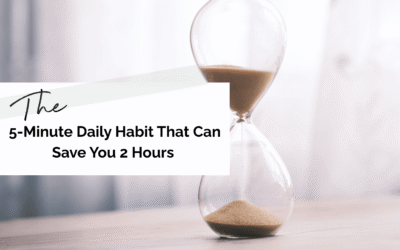 The 5-Minute Daily Habit That Can Save You 2 Hours (No, Really)